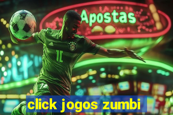 click jogos zumbi